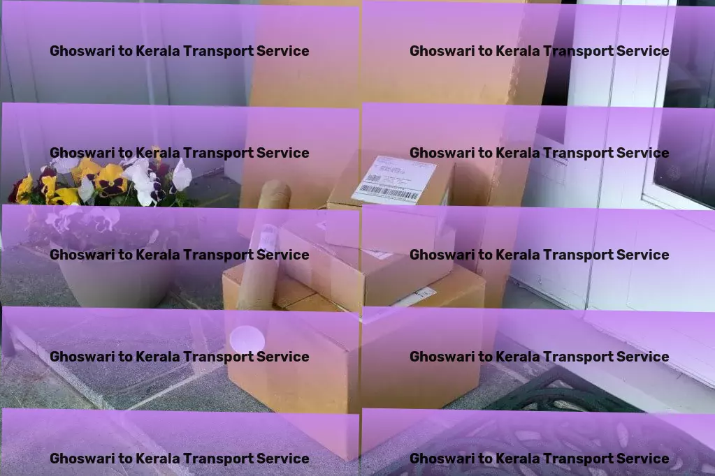 Ghoswari to Kerala Transport The key to a simpler, smarter lifestyle! - Secure cargo transport