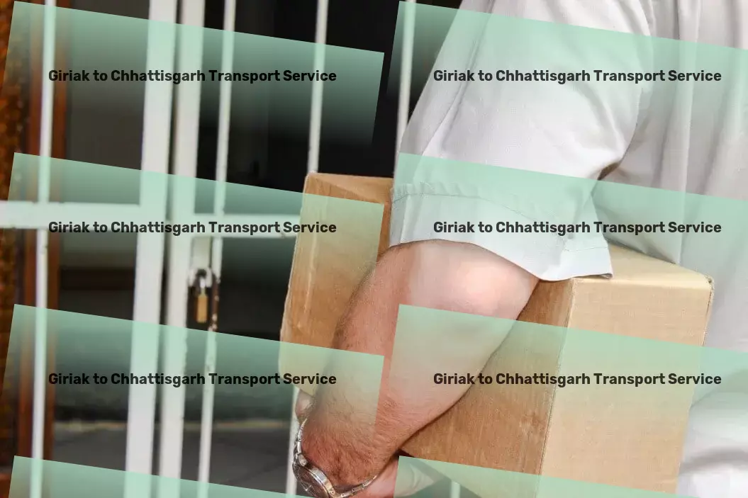 Giriak to Chhattisgarh Transport Fast goods solutions