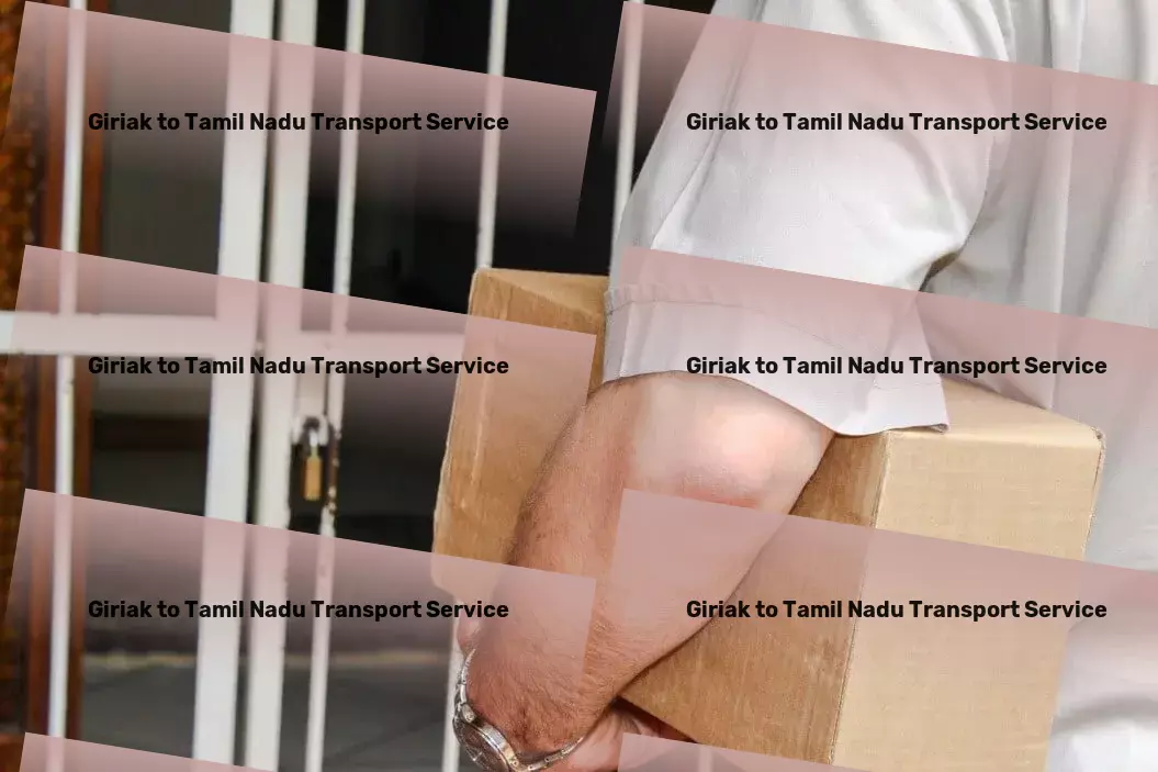 Giriak to Tamil Nadu Transport Customized freight solutions