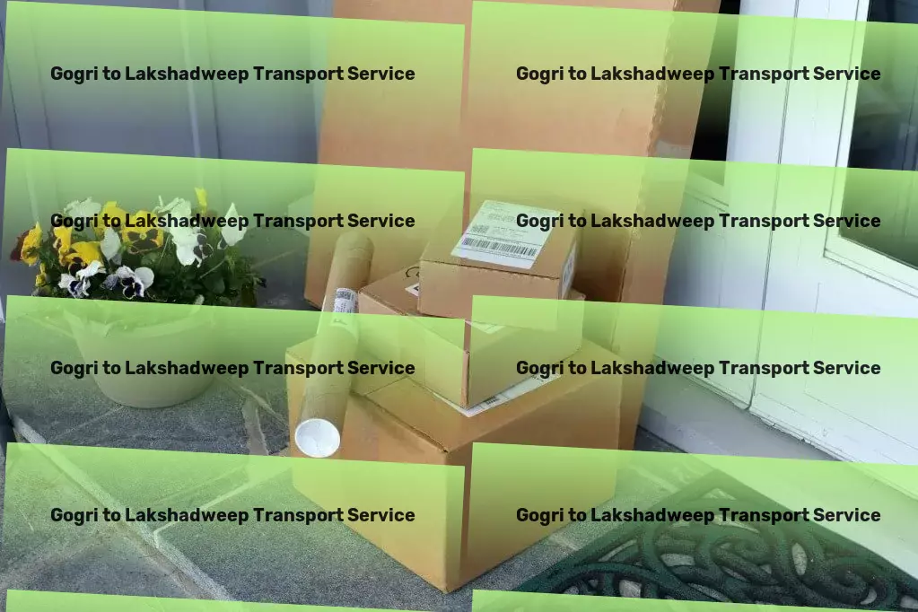 Gogri to Lakshadweep Transport Innovation that fits seamlessly into your life! - National goods shipment solutions