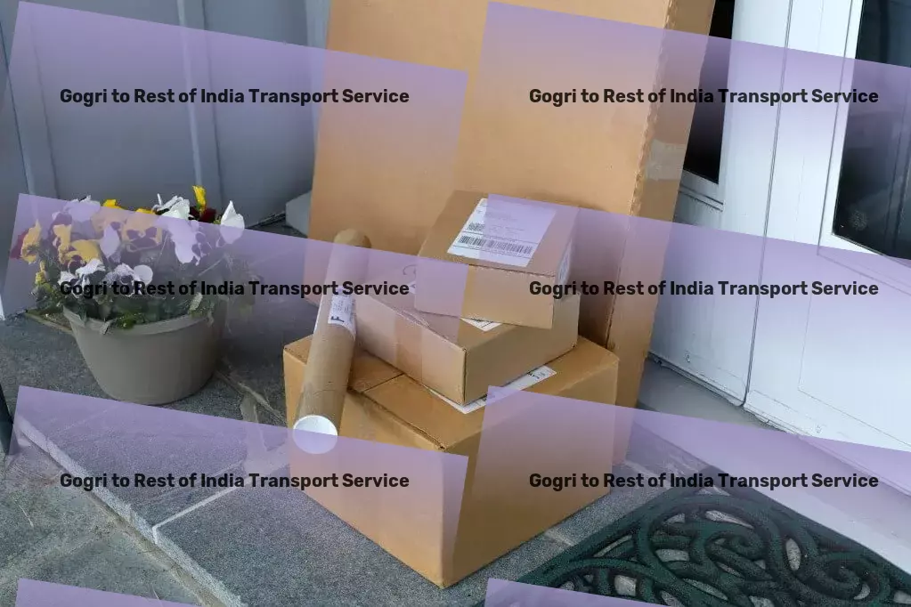 Gogri to Rest Of India Transport Elevate your standards of living instantly! - Direct cargo solutions