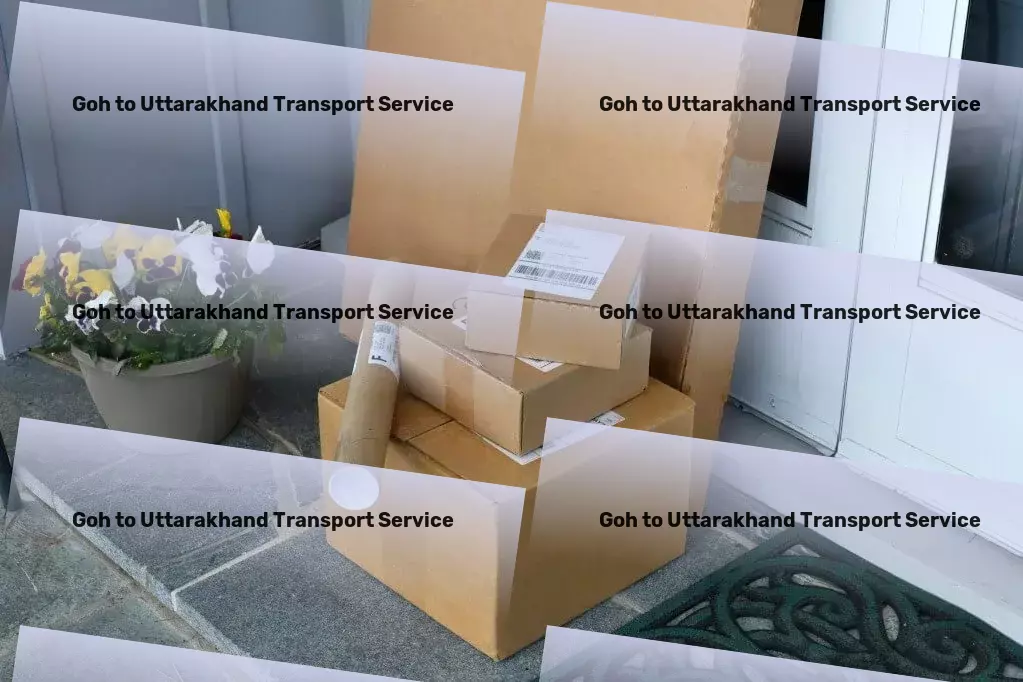 Goh to Uttarakhand Transport Elevating everyday experiences with innovation! - Road freight solutions