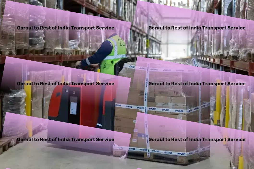 Goraul to Rest Of India Transport Your bridge to a smarter, better life! - National cargo logistics