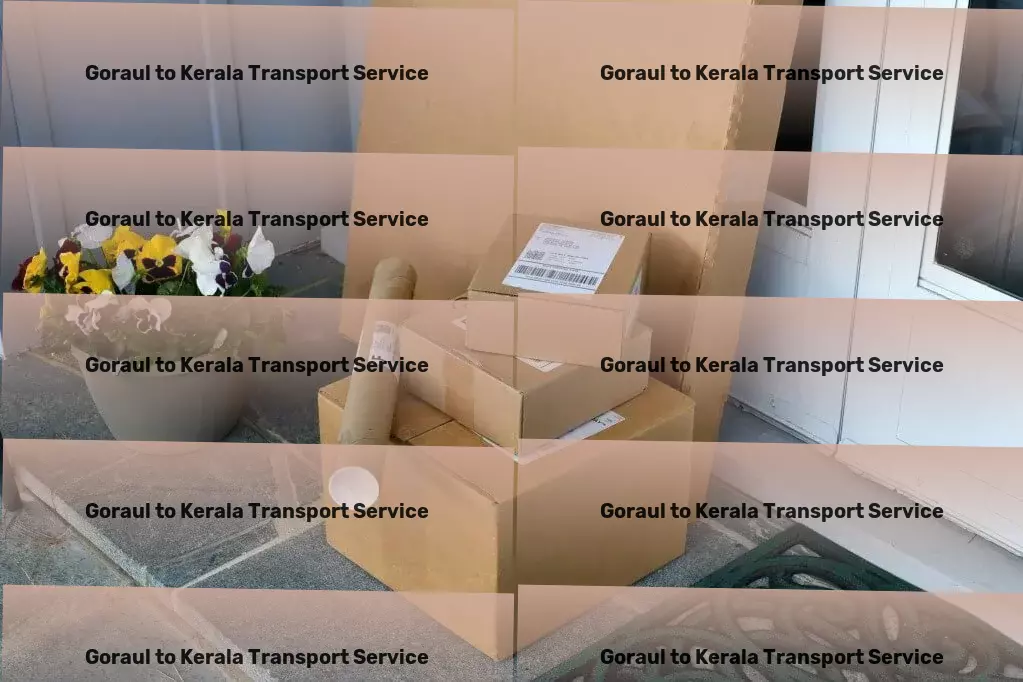 Goraul to Kerala Transport Transform your daily habits with our technology! - Transport companies