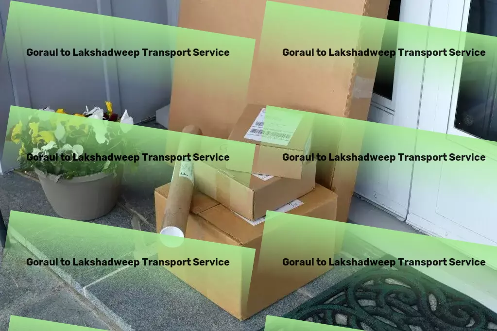 Goraul to Lakshadweep Transport Elevate your travel experience with luxurious comfort! - Nationwide freight logistics