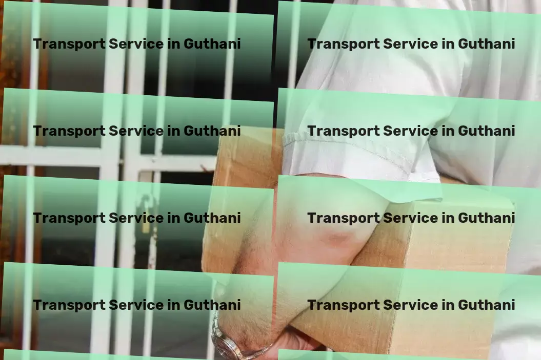 Courier And Parcel in Guthani, Bihar (BR) Experience top-notch transportation excellence in India! - Express freight and shipment