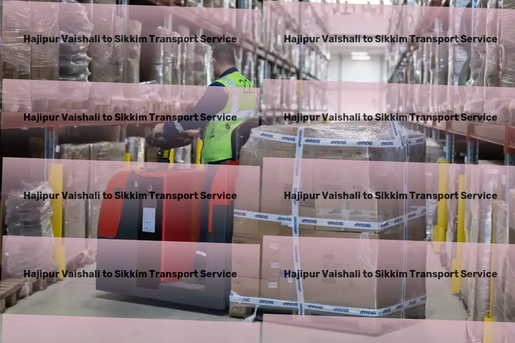 Hajipur Vaishali to Sikkim Transport Door-to-door delivery network