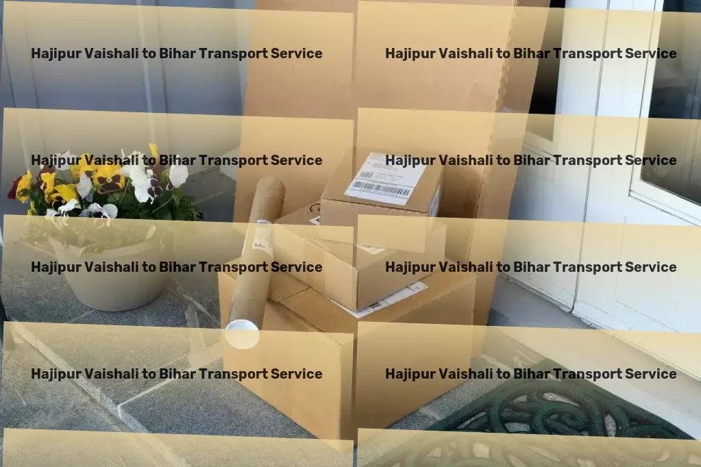 Hajipur Vaishali to Bihar Transport Where cutting-edge meets daily routine. - Regional logistics services