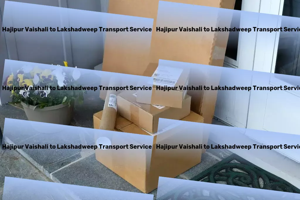 Hajipur Vaishali to Lakshadweep Transport Heavy machinery transport