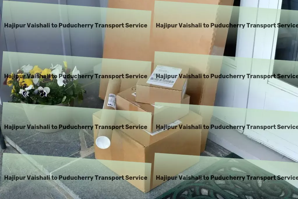 Hajipur Vaishali to Puducherry Transport Achieve unparalleled success with our Indian transport solutions! - Long-distance moving services