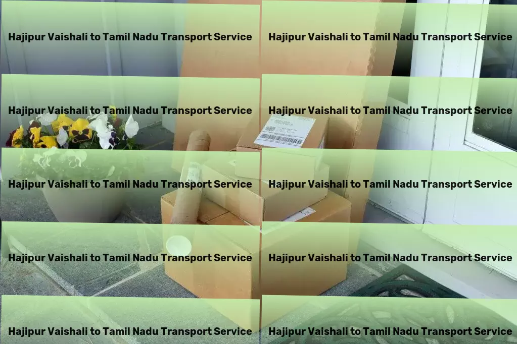 Hajipur Vaishali to Tamil Nadu Transport Facing travel challenges head-on for you! - Transport consultancy