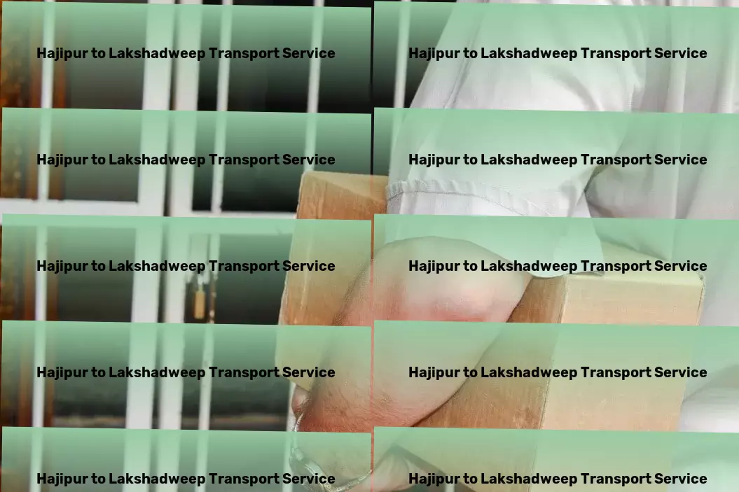 Hajipur to Lakshadweep Transport Get ahead with our cutting-edge transportation solutions in India. - Fast delivery logistics