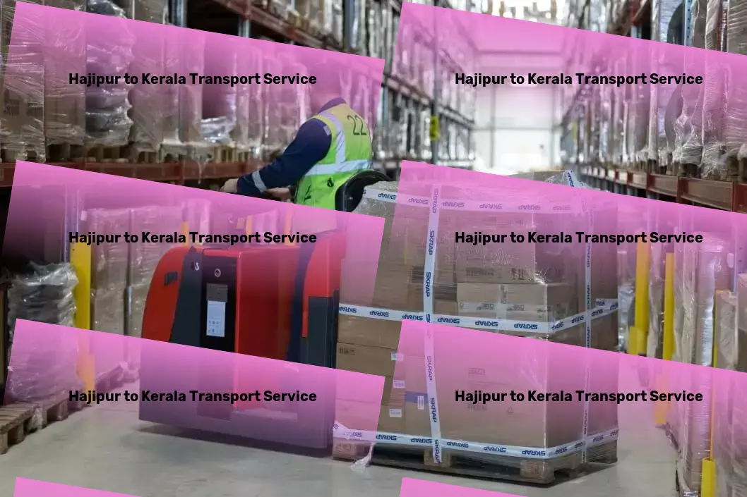 Hajipur to Kerala Transport Express cargo logistics