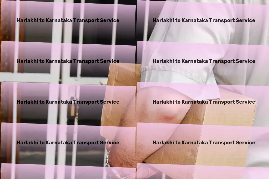 Harlakhi to Karnataka Transport Crafting bespoke experiences for discerning tastes. - Express goods operations