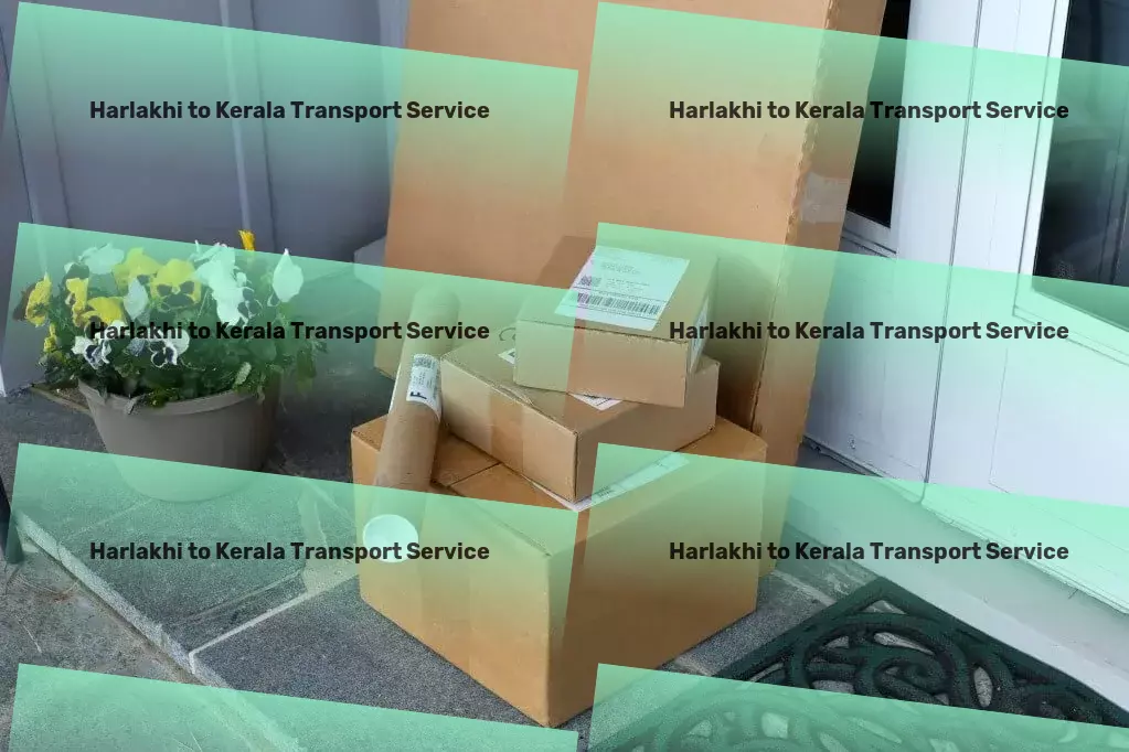 Harlakhi to Kerala Transport Nationwide goods shipment services